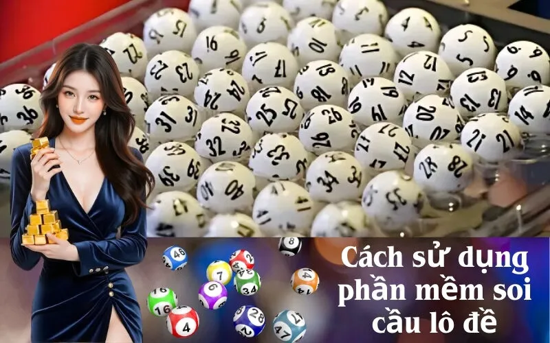 Cách sử dụng phần mềm soi cầu lô đề